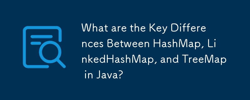 What Are The Key Differences Between Hashmap Linkedhashmap And