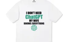 I DON'T NEED ChatGPT, MY WIFE KNOWS EVERYTHING