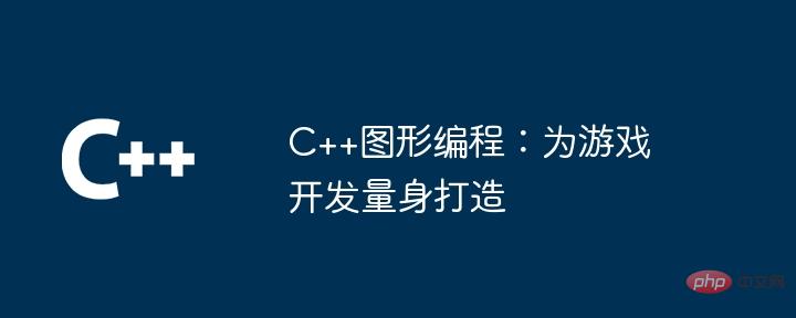 C++ Graphics Programming: Tailored for Game Development-C++-php.cn