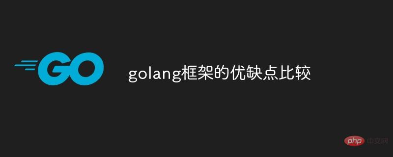 Comparison of advantages and disadvantages of golang framework