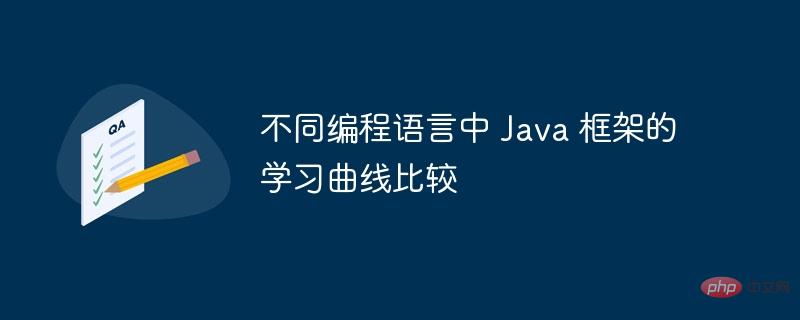 Comparison of learning curves of Java frameworks in different ...