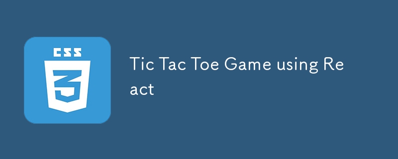 Tic Tac Toe Game using React