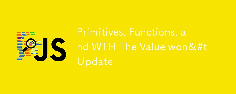 Primitives, Functions, and WTH The Value won