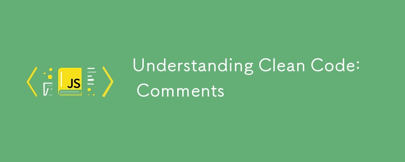 Understanding Clean Code: Comments ⚡️