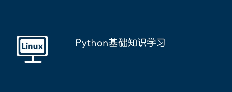 Apprentissage des connaissances de base de Python