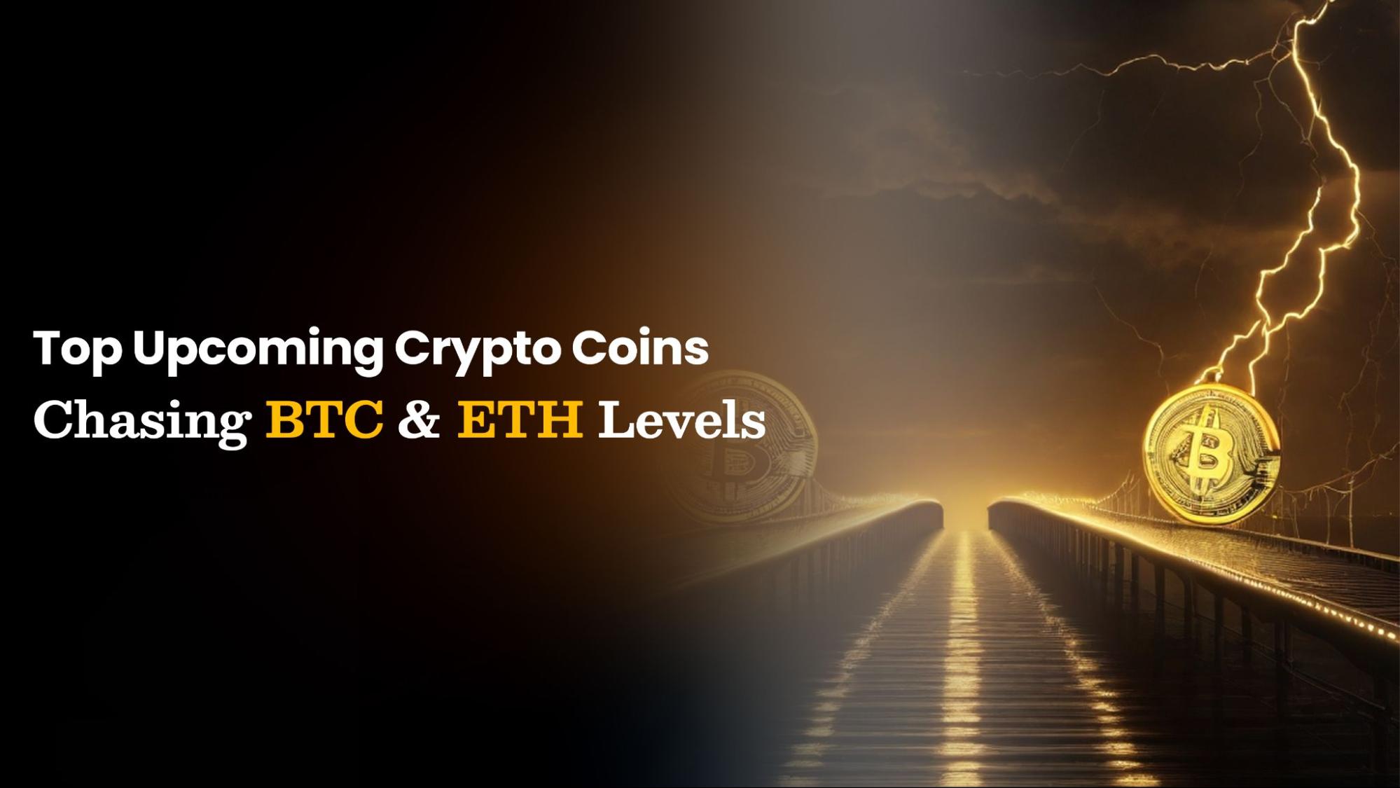 BTC と ETH のランクを完全に上回る出力: タイトル: BTC と ETH レベルを追う今後の上位の暗号コイン