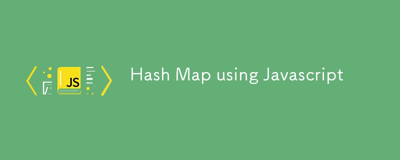 Hash Map using Javascript-JS Tutorial-php.cn