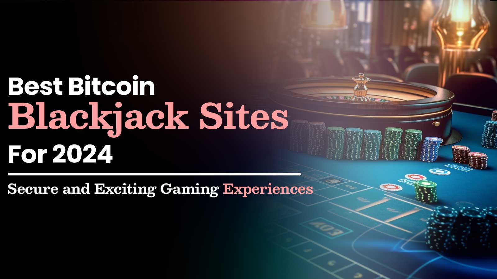 Meilleurs sites de Blackjack Bitcoin en 2024 : un guide complet