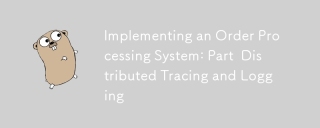 Implementing an Order Processing System: Part  Distributed Tracing and Logging