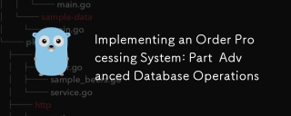 Implementing an Order Processing System: Part  Advanced Database Operations