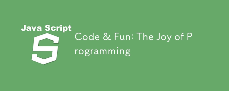 Code & Fun: The Joy of Programming-JS Tutorial-php.cn