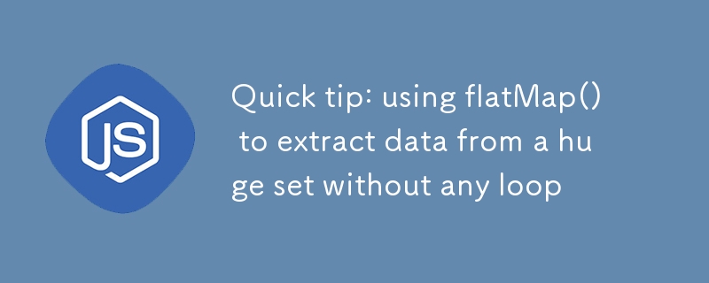 Quick tip: using flatMap() to extract data from a huge set without any loop