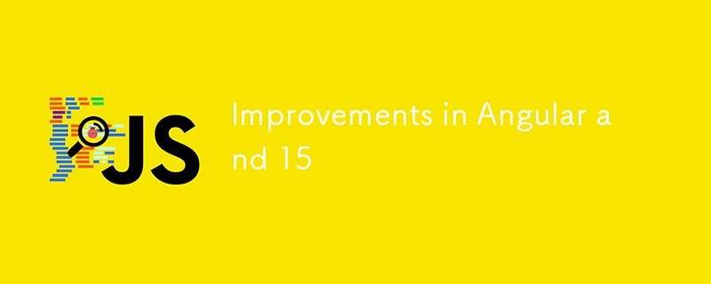 Improvements in Angular and 15