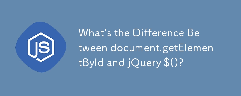 What\'s the Difference Between document.getElementById and jQuery ...