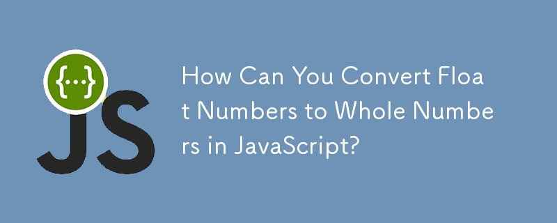 How Can You Convert Float Numbers to Whole Numbers in JavaScript?