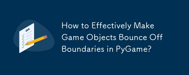 How to Effectively Make Game Objects Bounce Off Boundaries in PyGame ...