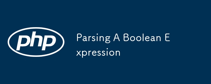 Parsing A Boolean Expression
