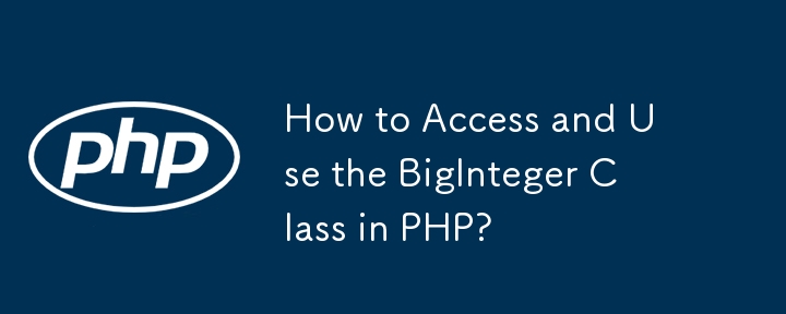 How to Access and Use the BigInteger Class in PHP?