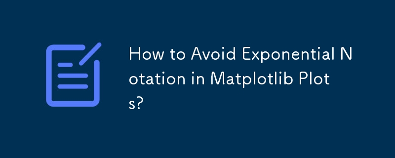 How to Avoid Exponential Notation in Matplotlib Plots?