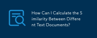 How Can I Calculate the Similarity Between Different Text Documents?
