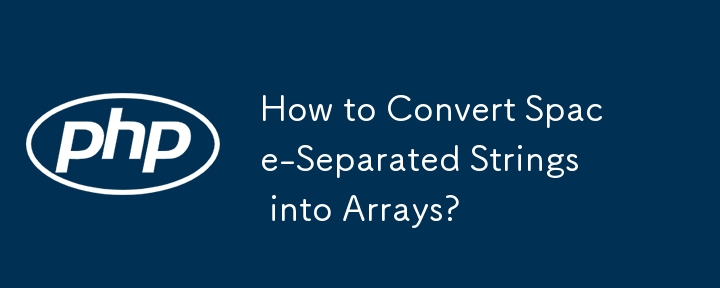 How to Convert Space-Separated Strings into Arrays?