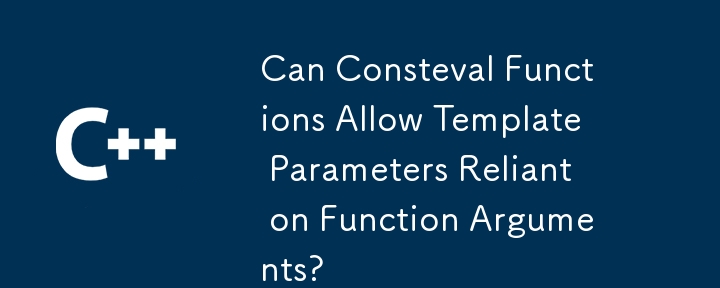 Can Consteval Functions Allow Template Parameters Reliant on Function Arguments?