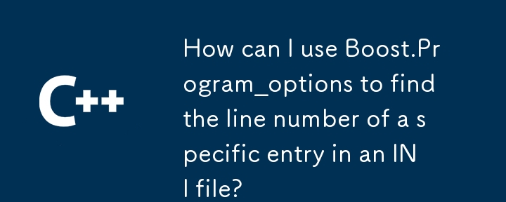 How can I use Boost.Program_options to find the line number of a specific entry in an INI file? 
