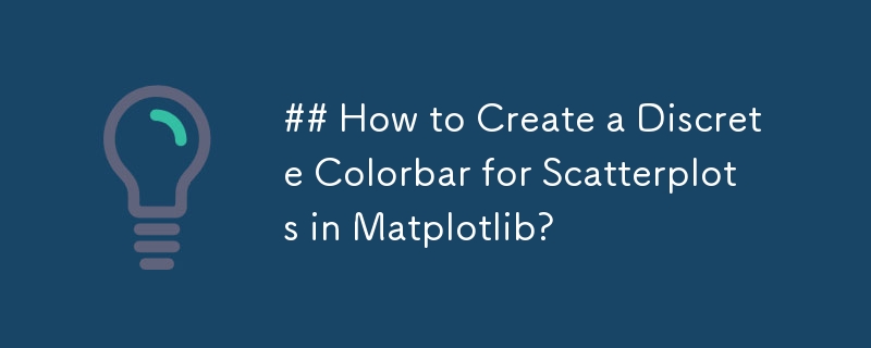 ## How to Create a Discrete Colorbar for Scatterplots in Matplotlib ...