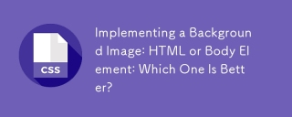 Implementing a Background Image: HTML or Body Element: Which One Is Better?