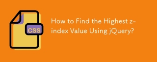 How to Find the Highest z-index Value Using jQuery?