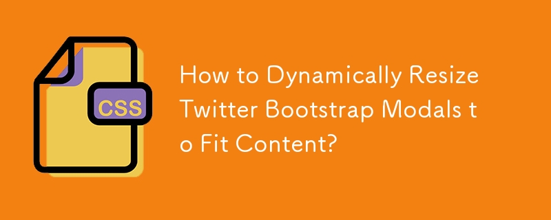 How to Dynamically Resize Twitter Bootstrap Modals to Fit Content?