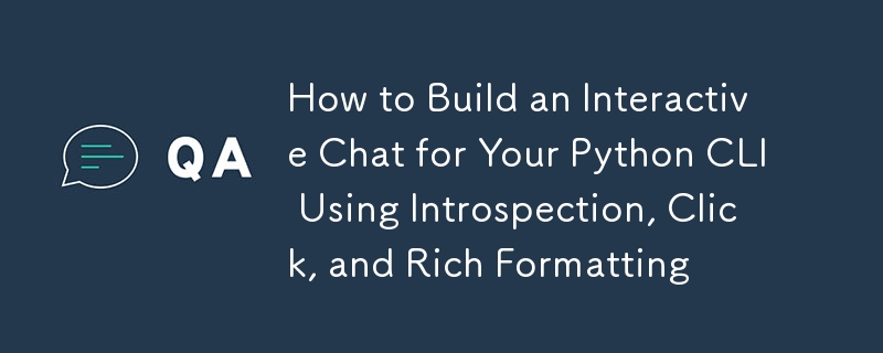 How to Build an Interactive Chat for Your Python CLI Using Introspection, Click, and Rich Formatting