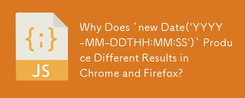 Why Does `new Date('YYYY-MM-DDTHH:MM:SS')` Produce Different Results in Chrome and Firefox? 
