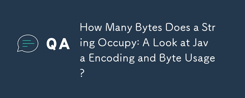 How Many Bytes Does a String Occupy: A Look at Java Encoding and Byte Usage? 

