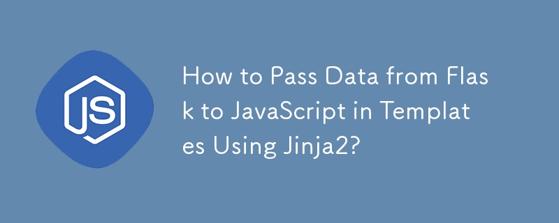 How to Pass Data from Flask to JavaScript in Templates Using Jinja2? 
