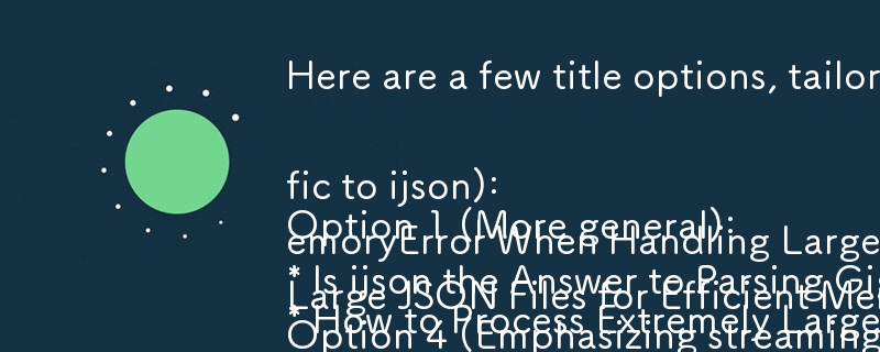 Here are a few title options, tailored to be question-based and reflecting the article's focus on handling large JSON files:

Option 1 (More general):

* How to Process Extremely Large JSON Files Without Crashing Your Memory? 

Option 2 (More specific to