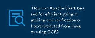 How can Apache Spark be used for efficient string matching and verification of text extracted from images using OCR?