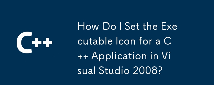 How Do I Set the Executable Icon for a C Application in Visual Studio 2008?