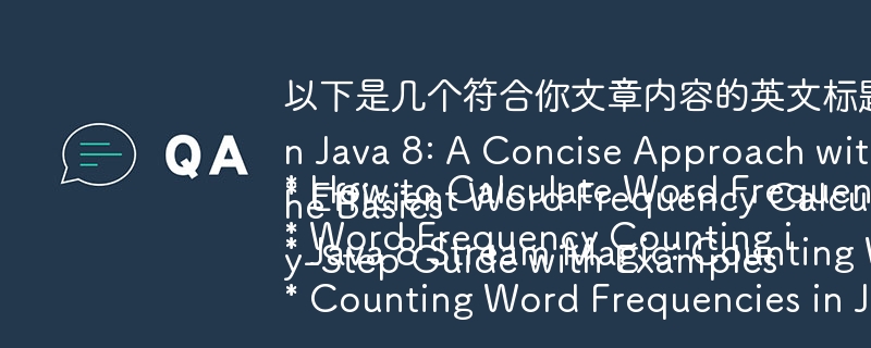 How to Calculate Word Frequencies in a List Using Java 8?