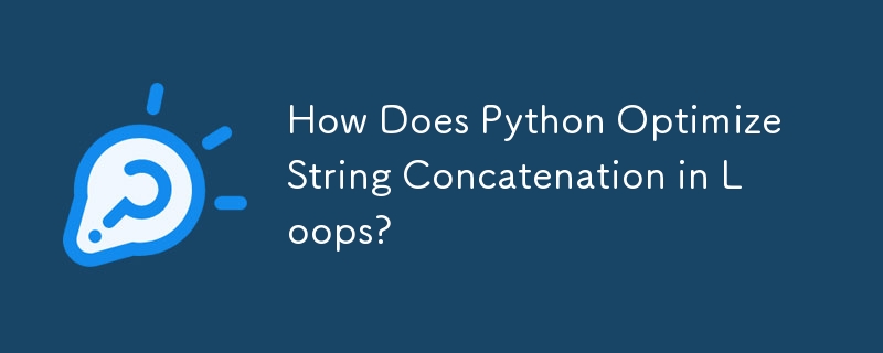 How Does Python Optimize String Concatenation in Loops? 
