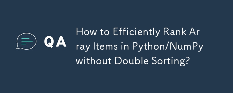 How to Efficiently Rank Array Items in Python/NumPy without Double Sorting? 

