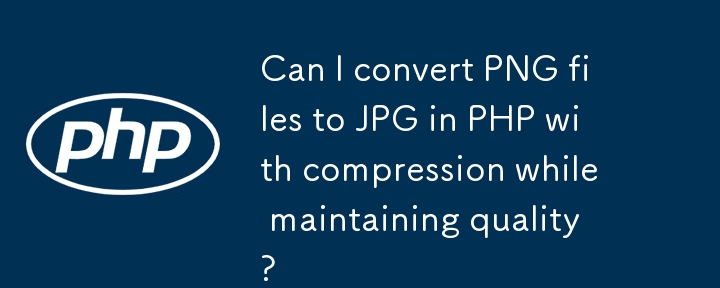 Can I convert PNG files to JPG in PHP with compression while maintaining quality?