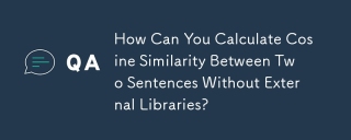 How Can You Calculate Cosine Similarity Between Two Sentences Without External Libraries?