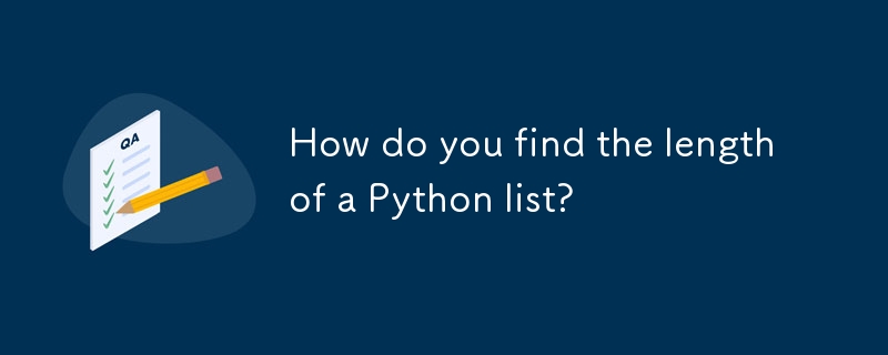 How do you find the length of a Python list?-Python Tutorial-php.cn