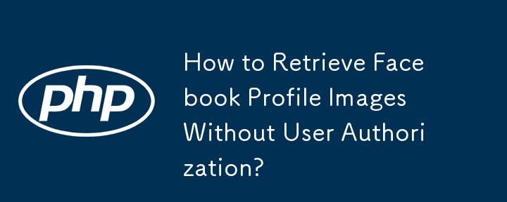 How to Retrieve Facebook Profile Images Without User Authorization? 
