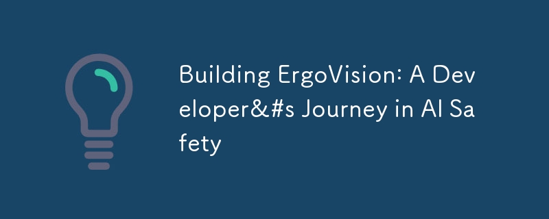 Building ErgoVision: A Developer