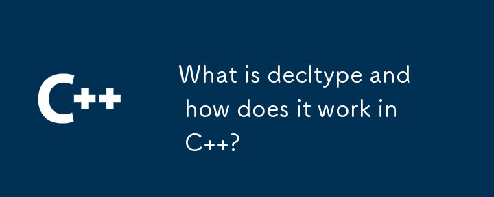 What is decltype and how does it work in C ?