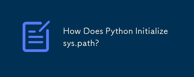 How Does Python Initialize sys.path? 
