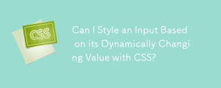 Can I Style an Input Based on its Dynamically Changing Value with CSS?