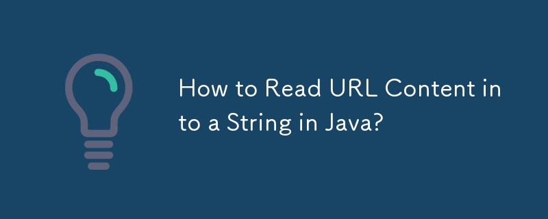 How to Read URL Content into a String in Java?-javaTutorial-php.cn